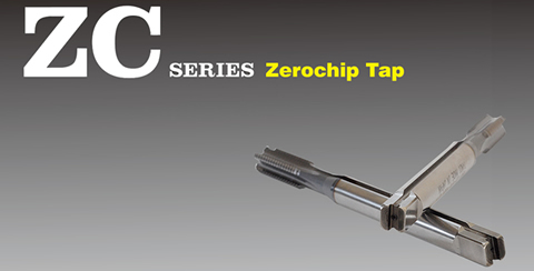Zero Chip tap - ZC Series